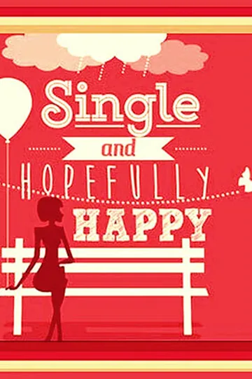 Single and Hopefully Happy